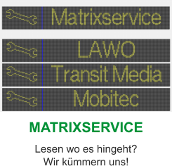 MATRIXSERVICE Lesen wo es hingeht?  Wir kümmern uns!